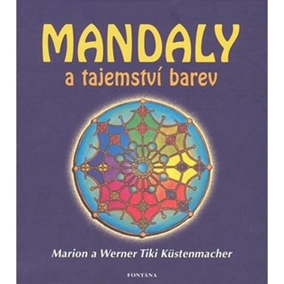 Mandaly a tajemství barev - Marion Küstenmacher