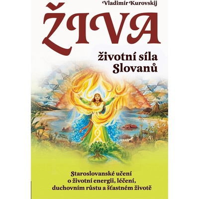 Živa – životní síla Slovanů - Vladimír Kurovskij