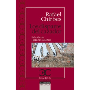Los disparos del cazador | RAFAEL CHIRBES (2011)
