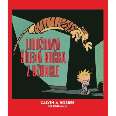 Calvin a Hobbes Lidožravá šílená kočka z džungle Bill Watterson