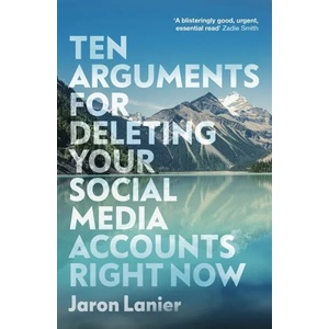 Ten Arguments For Deleting Your Social Media Accounts Right Now (ISBN: 9781529112405)
