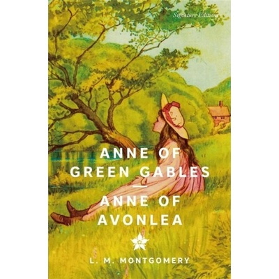 Anne of Green Gables & Anne of Avonlea (Signature Editions)