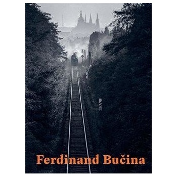 Ferdinand Bučina 1909-1994 / fotograf a filmař - Tomáš Rasl