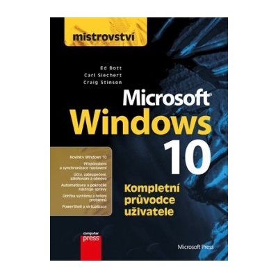 Mistrovství - Microsoft Windows 10 Carl Siechert, Craig Stinson, Ed Bott CZ