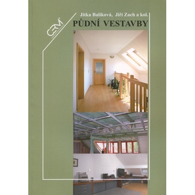 Půdní vestavby - Jitka Balíková, Jiří Zach