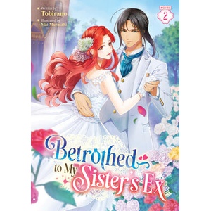 Betrothed to My Sister's Ex (Light Novel) Vol. 2 | Mai Murasaki (ISBN: 9798895617502)
