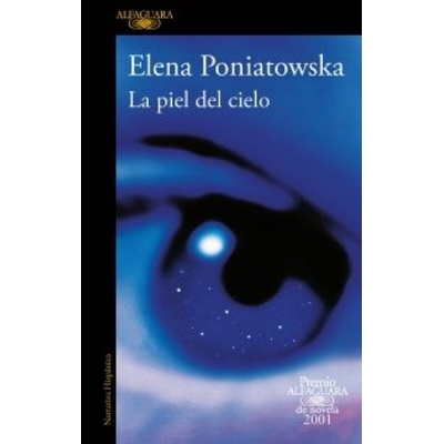 La piel del cielo (Premio Alfaguara de novela 2001) | ELENA PONIATOWSKA
