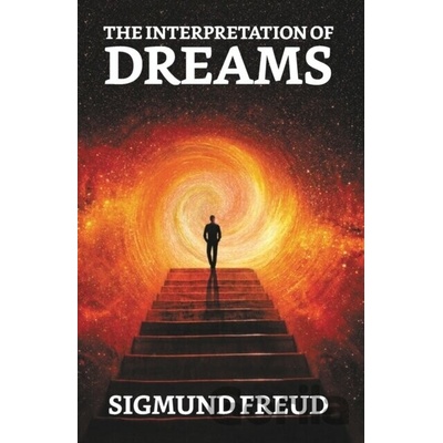 The Interpretation Of Dreams - Sigmund Freud