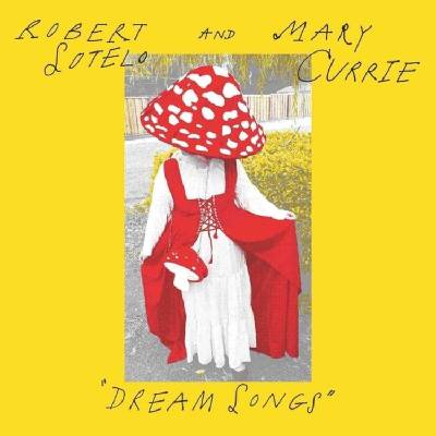Robert Sotelo & Mary Currie - Dream Songs (EP) (0828887116610)