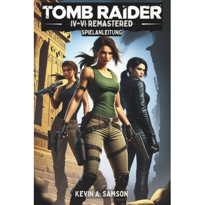 TOMB RAIDER IV-VI REMASTERED SPIELANLEITUNG