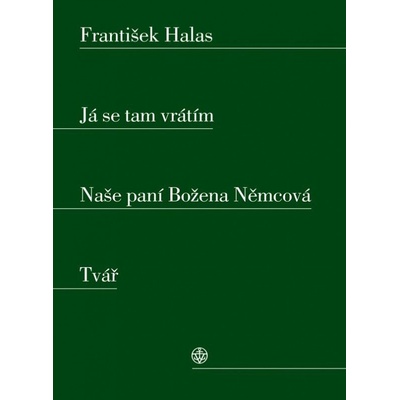 Já se tam vrátím / Naše paní Božena Němcová / Tvář - František Halas