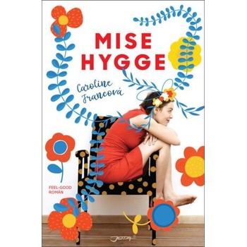 Mise Hygge - Pohodový román o umění žít po dánsku - Caroline Franc