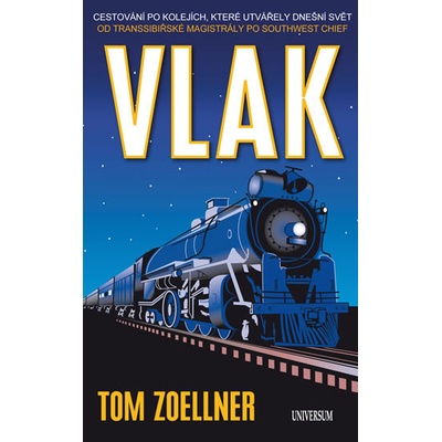 Vlak Cestování po kolejích, které utvářely dnešní svět