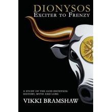 Dionysos Exciter to Frenzy (Vikki Bramshaw)(Brožovaná)