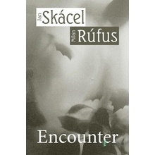 Encounter - Jan Skácel, Milan Rúfus