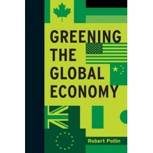 Greening the Global Economy Pollin Robert