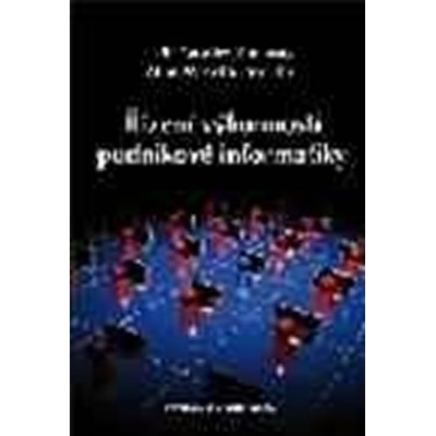 Řízení výkonnosti podnikové informatiky - Ota Novotný, Jan Pour, Miloš Maryška, Josef Basl