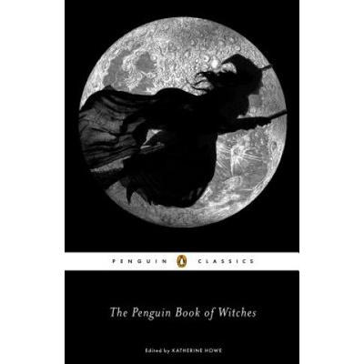 The Penguin Book of Witches - Katherine Howeová
