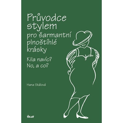 Průvodce stylem pro šarmantní plnoštíhlé krásky - Kila navíc? No, a co?