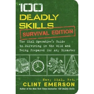 100 Deadly Skills: Survival Edition (ISBN: 9781501143908)