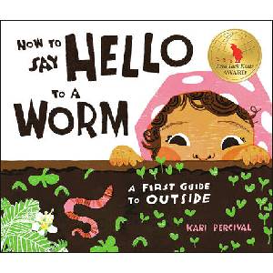 How to Say Hello to a Worm | Kari Percival (ISBN: 9780593226797)