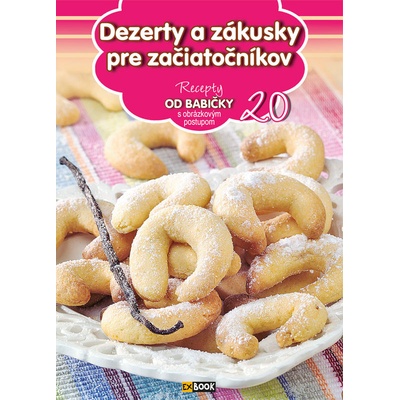 Dezerty a zákusky pre začiatočníkov