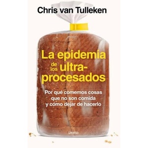 LA EPIDEMIA DE LOS ULTRAPROCESADOS | VAN TULLEKEN, CHRIS (ISBN: 9788418714535)