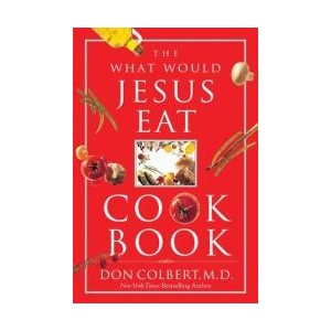 What Would Jesus Eat Cookbook | Don Colbert (ISBN: 9780785298427)