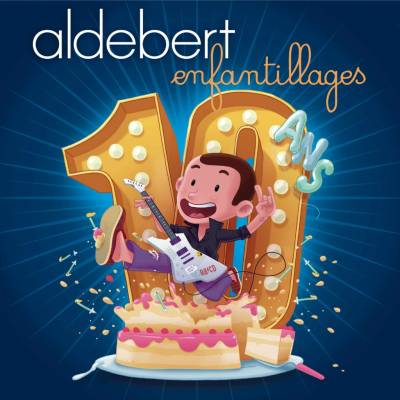 ALDEBERT - 10 ANS D'ENFANTILLAGES! CD