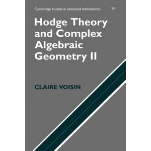 Hodge Theory and Complex Algebraic Geometry II: Volume 2 | Claire Voisin (ISBN: 9780521718028)