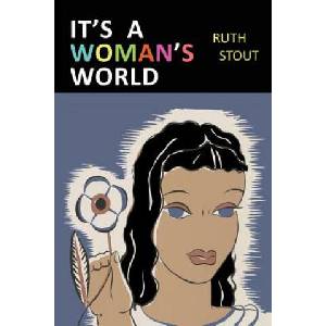 It's a Woman's World | Ruth Stout (ISBN: 9781684222414)