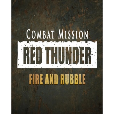 Combat Mission: Red Thunder - Fire and Rubble
