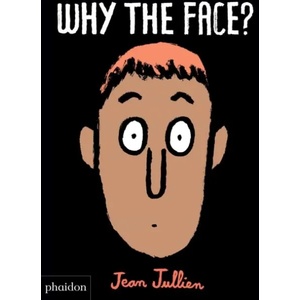 Why The Face? | Jean Jullien (ISBN: 9780714877198)