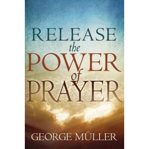 Release the Power of Prayer | George Meuller (ISBN: 9780883687956)