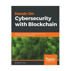 Hands-On Cybersecurity with Blockchain | Rajneesh Gupta (ISBN: 9781788990189)