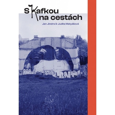 S Kafkou na cestách - Judita Matyášová