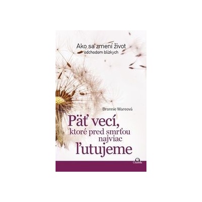 Päť vecí, ktoré pred smrťou najviac ľutujeme Bronnie Wareová