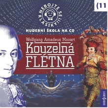 Nebojte se klasiky! 11 Wolfgang Amadeus Mozart Kouzelná flétna