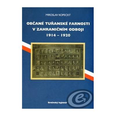 Občané tuřanské farnosti v zahraničním odboji 1914-1920 - Miroslav Kopecký