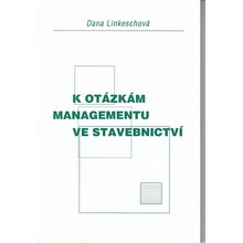 K otázkám managementu ve stavebnictví - Dana Linkeschová
