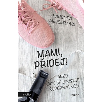 Mami, přidej!