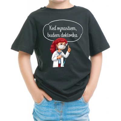 Fajntričko Kids detské tričko Keď vyrastiem, budem doktorka čierna