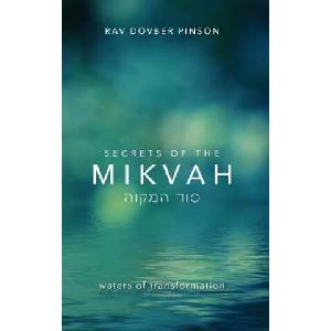Secrets of the Mikvah: Waters of Transformation | Dovber Pinson (ISBN: 9781733813013)