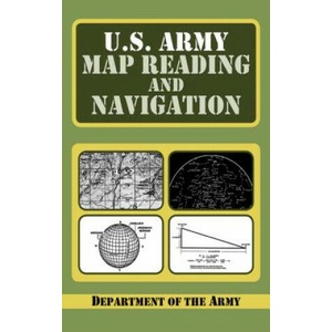 U. S. Army Guide to Map Reading and Navigation (ISBN: 9781602397026)