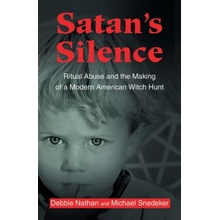 Satan's Silence: Ritual Abuse and the Making of a Modern American Witch Hunt Nathan DebbiePaperback