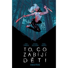 To, co zabíjí děti - Kniha první - James Tynion IV
