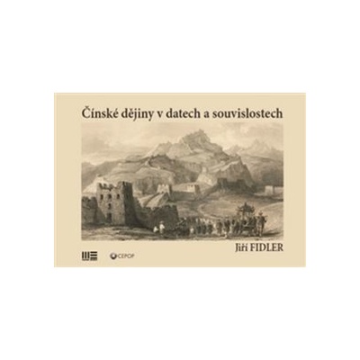 Čínské dějiny v datech a souvislostech - Jiří Fidler