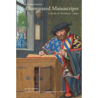 Understanding Illuminated Manscripts, 2nd edition (Looking at Series) - A Guide to Technical Terms