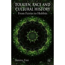Tolkien, Race and Cultural History: From Fairies to Hobbits Fimi DimitraPaperback