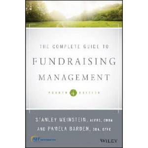 Complete Guide to Fundraising Management, 4th Edition | Stanley Weinstein, Pamela Barden (ISBN: 9781119289326)